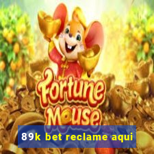 89k bet reclame aqui